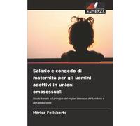Salario e congedo di maternità per gli uomini adottivi in unioni omosessuali: Studio basato sul principio del miglior interesse del bambino e dell'adolescente