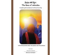 Salat Al Fajr: The time of miracles: Complete guide and planner for blessed morning