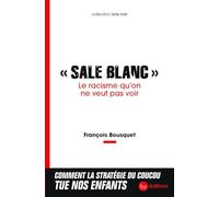 "Sale Blanc": Le racisme qu’on ne veut pas voir