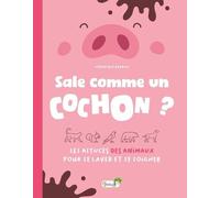 Sale Comme Un Cochon ? - Les Astuces Des Animaux Pour Se Laver Et Se Soigner