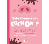 Sale comme un cochon ? Les astuces des animaux pour se laver et se soigner - Véronique Barrau - Grenouille - broché - Document jeunesse