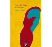 Sale E Sangria. Romanzo Di Perdizione, Gioventù E Amore