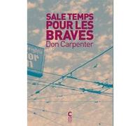 Sale temps pour les braves Don Carpenter (Auteur), Céline Leroy (Traduction)
