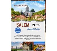 Salem Travel Guide 2025: Your Essential Guide to Exploring Witch City & Interactive Maps, Spooky Tours, Seasonal Celebrations, Budget-Friendly Tips, Family Adventures, and Local Secrets