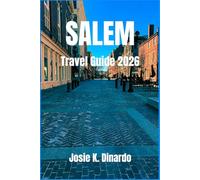 SALEM TRAVEL GUIDE 2026: Discover the Haunted, Historic, and Vibrant Heart of Massachusetts