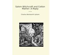Salem Witchcraft and Cotton Mather: A Reply
