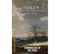 Salem: Witchcraft and Hysteria (1692-1693)
