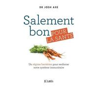 Salement Bon Pour La Santé - Un Régime Bactérien Pour Renforcer Notre Système Immunitaire