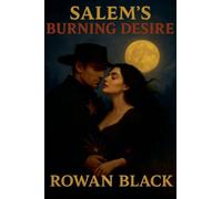Salem's Burning Desire: A Historical Romance of Forbidden Love and Witch Trials