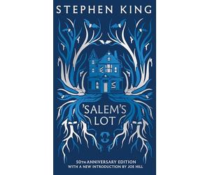'Salem's Lot: Fiftieth Anniversary CLASSIC EDITION with a new introduction by Joe Hill (a Stephen King classic)