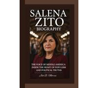SALENA ZITO BIOGRAPHY: The Voice of Middle America - Inside the Heart of Populism and Political Truths