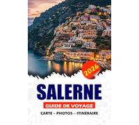 SALERNE GUIDE DE VOYAGE 2026: Découvrez le joyau côtier caché de l'Italie : itinéraires, secrets locaux, aventures authentiques et au-delà