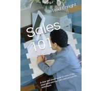Sales 101: A clear and simple guide to some of the most tried and true sales and persuasion techniques