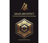 SALES ARCHITECT: The 7 Pillars of Sales Engineering & Market Sovereignty