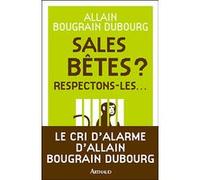 Sales bêtes ? Allain Bougrain-Dubourg (Auteur)