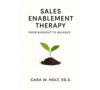 Sales Enablement Therapy: From Burnout to Balance