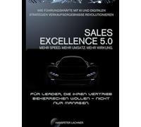Sales Excellence 5.0: Wie Führungskräfte mit KI und digitalen Strategien Verkaufsergebnisse revolutionieren