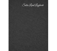Sales Lead & Job Tracker: A Paper Logbook for Field Sales Reps to Track Leads, Quotes, Open Pipeline, Follow-Ups, and Commissions.