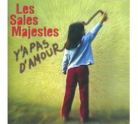 Sales majestés, Les - Y'a pas d'amour