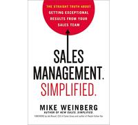 Sales Management. Simplified. – The Straight Truth About Getting Exceptional Results – Amacom