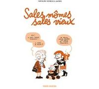 Sales mômes, sales vieux - tome 01 James (Auteur), Mathilde Domecq (Dessinateur)