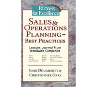 Sales & Operations Planning - Best Practices: Lessons Learned from Worldwide Companies