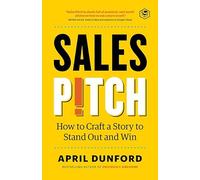Sales Pitch: How to Craft a Story to Stand Out and Win (Hardcover Library Edition)