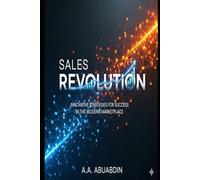 Sales Revolution: Innovative Strategies for Success in the Modern Marketplace