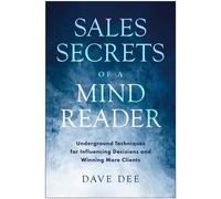 Sales Secrets of a Mind Reader Underground Techniques for Influencing Decisions and Winning More Clients - Dave Dee - Matt Holt Books - ebook (ePub) - Livre