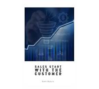 Sales start with the Customer: Building business processes around the customer's needs