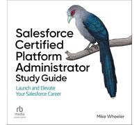 Salesforce Certified Administrator Study Guide: Launch and Elevate Your Salesforce Career
