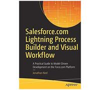 Salesforce.Com Lightning Process Builder And Visual Workflow