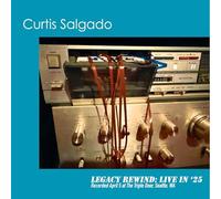 Salgado, Curtis - Legacy Rewind: Live in '25