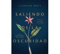 Saliendo de la oscuridad Cómo vivir el duelo después de una pérdida - Clarissa Moll - Tyndale Momentum - ebook (ePub) - Livre