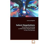 Salient Negotiations: Devising And Surviving As Alternative Theatre Artists In The 21st Century