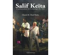 SALIF KEITA, AMBASSADEUR DE LA MUSIQUE: L'ambassadeur de la musique du Mali