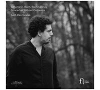 Salih Can Gevrek - Schumann; Bach & Rachmaninoff: Concertos Without Orchestra [Compact Discs]