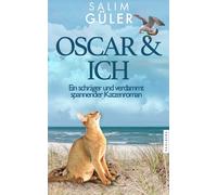 Salim Güle OSCAR & ICH - Ein schräger und verdammt spannender Katze (Poche)