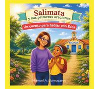 Salimata y sus primera oraciones: Un cuento para hablar con Dios