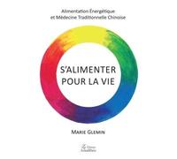 S'alimenter pour la vie - Marie Glemin - Amalthee - broché - Essai