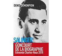 Salinger intime - Goncourt de la biographie 2018: Enquête sur l'auteur de L'Attrape-cœurs