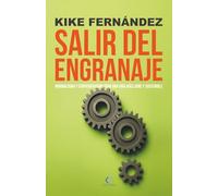 SALIR DEL ENGRANAJE: MINIMALISMO Y COOPERATIVISMO PARA UNA VIDA MÁS LIBRE Y SOSTENIBLE