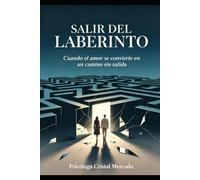 Salir del Laberinto: Autor: Psicóloga Cristal Mercado