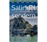 Salir del sendero: Del senderismo a la alta montaña