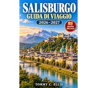 Salisburgo Guida di viaggio 2026-2027: Passeggiate nel centro storico, luoghi di Mozart, gite alpine, cucina locale e itinerari da 1 a 4 giorni