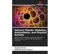 Salivary Glands: Diabetes, Antioxidants, and Physical Activity