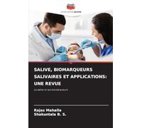 Salive, Biomarqueurs Salivaires Et Applications: Une Revue