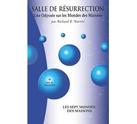 Salle de Résurrection: Une odyssée sur les Mondes des Maisons