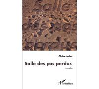 Salle des pas perdus Nouvelles - Claire Julier - L'harmattan - broché - Nouvelles