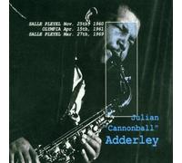 Salle Pleyel Nov. 25th 1960: & Olympia Apr. 15th 1961/Salle Pleyel Mar. 27th 1969 by Cannonball Adderley